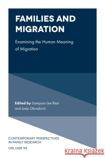Families and Migration: Examining the Human Meaning of Migration  9781805922667 Emerald Publishing Limited