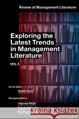 Exploring the Latest Trends in Management Literature Sudhir Rana 9781805926788
