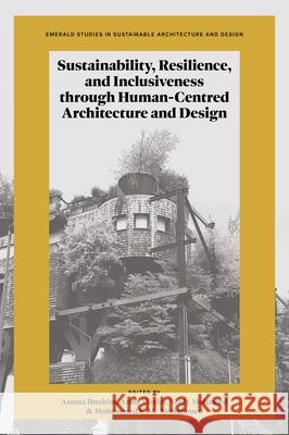 Sustainability, Resilience, and Inclusiveness through Human-Centred Architecture and Design  9781805928829 Emerald Publishing Limited