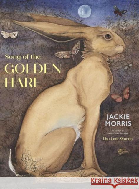 Song of the Golden Hare Jackie Morris 9781805951117