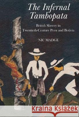 The Infernal Tambopata Nic Madge 9781805969426 Liverpool University Press
