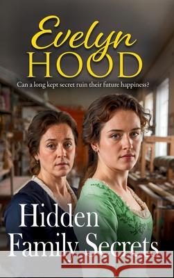 Hidden Family Secrets Evelyn Hood 9781806001750 Boldwood Books Ltd
