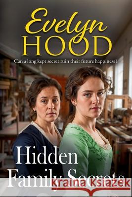 Hidden Family Secrets Evelyn Hood 9781806001767 Boldwood Books Ltd