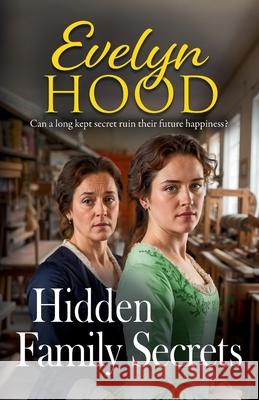 Hidden Family Secrets Evelyn Hood 9781806001774 Boldwood Books Ltd