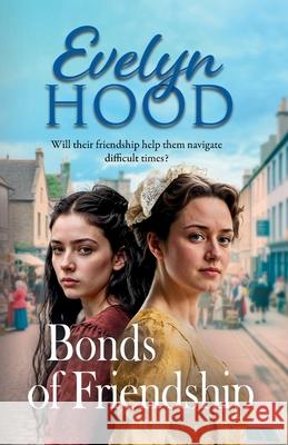 Bonds of Friendship Evelyn Hood 9781806002177 Boldwood Books Ltd