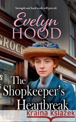 The Shopkeeper's Heartbreak Hood, Evelyn 9781806003051