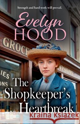 The Shopkeeper's Heartbreak Hood, Evelyn 9781806003068