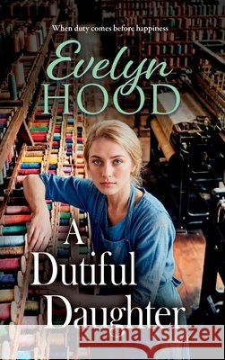 A Dutiful Daughter Evelyn Hood 9781806003259