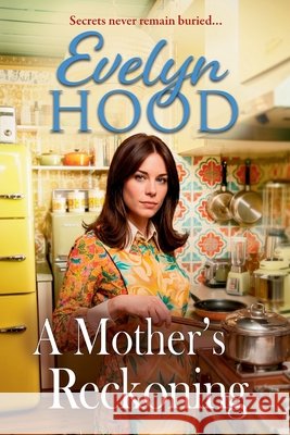A Mother's Reckoning Evelyn Hood 9781806004072