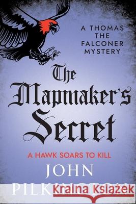 The Mapmaker's Secret John Pilkington 9781806009138