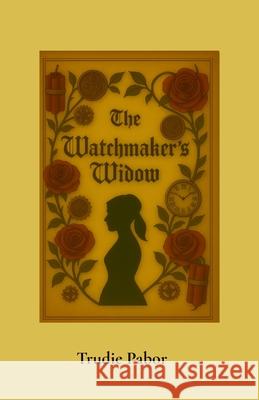 The Watchmaker's Widow Trudie Pabor 9781806051458