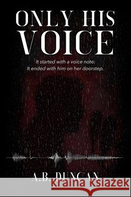 Only His Voice Lisa Dbmlippy Ally Pavish A. B. Duncan 9781806051632
