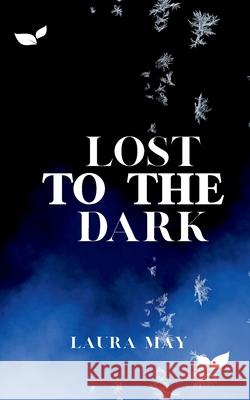 Lost To The Dark Laura May Vaughan 9781806053926 Laura May