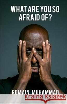 What are you so Afraid of? Romain Muhammad 9781806054299 Romain Muhammad Limited