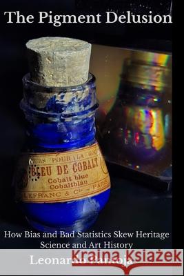 The Pigment Delusion Leonardo Pantoj 9781806056316 Leonardo Pantoja