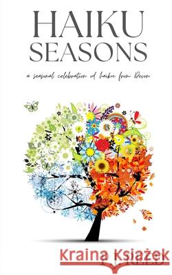 Haiku Seasons P. J. Reed 9781806056842 Lost Tower Publications