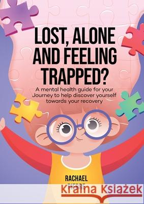 Lost, Alone and Feeling Trapped? Rachael Pierre 9781806233083 Panda Publishing Agency UK