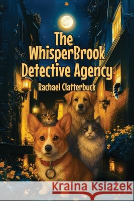 The Whisper Brook Detective Agency Rachael Clatterbuck 9781806234608 Panda Publishing Agency