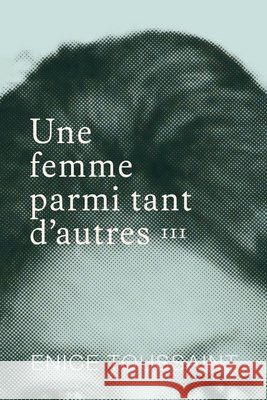 Une femme parmi tant d'autres Tome 3 Toussaint, Enice 9781806237272