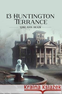 13 Huntington Terrace Lori Ann Beam 9781806237951 Authors Point