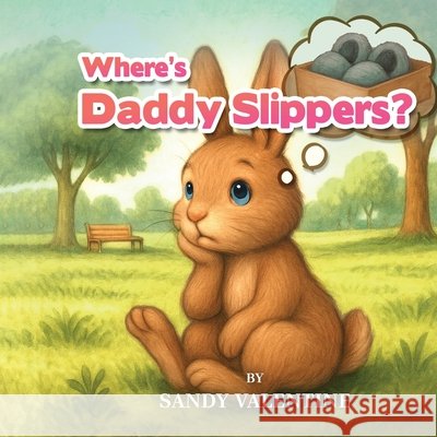 Where's Daddy Slippers? Sandy Valentine 9781806238712