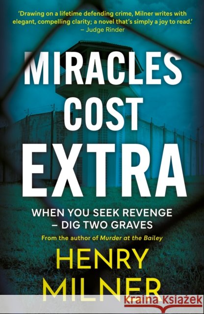 Miracles Cost Extra: When you seek revenge - dig two graves Henry Milner 9781806341115 MATADOR