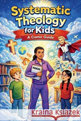 Systematic Theology for Kids Puddlepop Press 9781806475209 Puddlepop Press