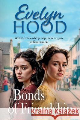 Bonds of Friendship Evelyn Hood 9781806560103 Boldwood Books Ltd