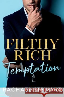 Filthy Rich Temptation Rachael Stewart 9781806560158 Boldwood Books Ltd