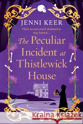 The Peculiar Incident at Thistlewick House Jenni Keer 9781806560226 Boldwood Books Ltd