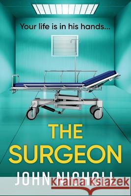 The Surgeon John Nicholl 9781806560318