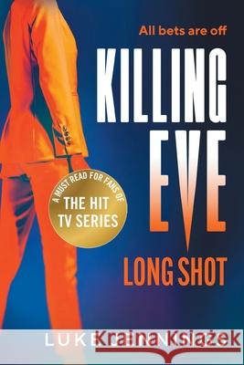 Killing Eve: Long Shot Luke Jennings 9781806560448 Boldwood Books Ltd