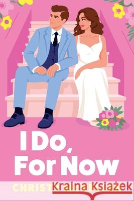 I Do, For Now Christy McKellen 9781806560639