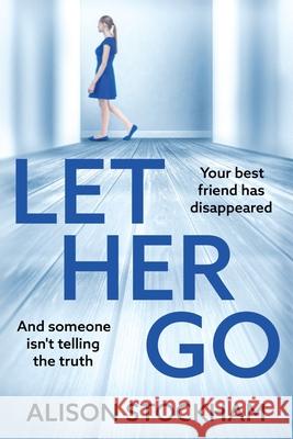 Let Her Go Alison Stockham 9781806560646 Boldwood Books Ltd