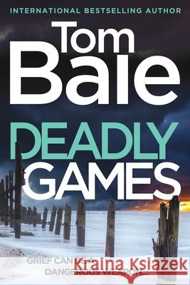 Deadly Games Tom Bale 9781806560745 Boldwood Books Ltd