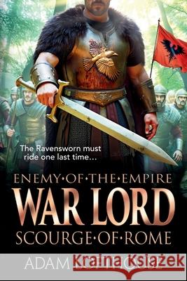 War Lord: Scourge of Rome Adam Lofthouse 9781806560837