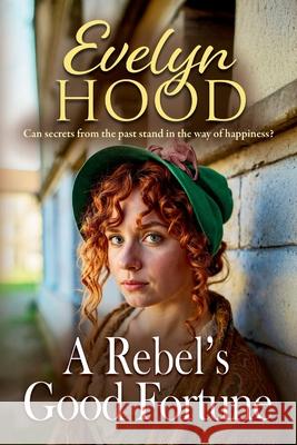 A Rebel's Good Fortune Evelyn Hood 9781806560974 Boldwood Books Ltd