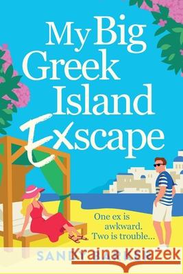 My Big Greek Island Ex-Scape Sandy Barker 9781806561001 Boldwood Books Ltd