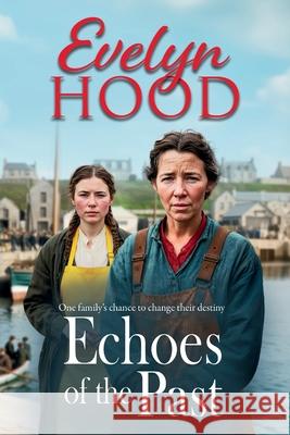 Echoes of the Past Evelyn Hood 9781806561179 Boldwood Books Ltd