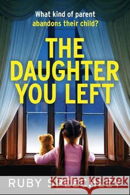 The Daughter You Left Ruby Speechley 9781806561230