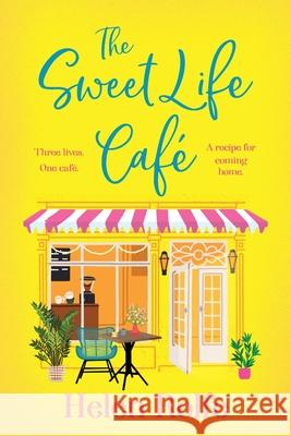 The Sweet Life Cafe Helen Rolfe 9781806561773