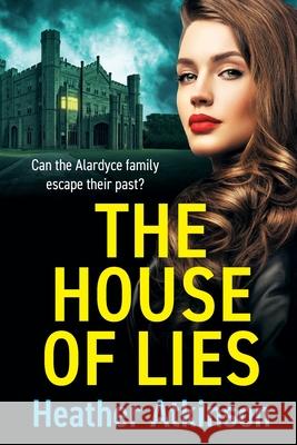 The House of Lies Heather Atkinson 9781806562381 Boldwood Books Ltd