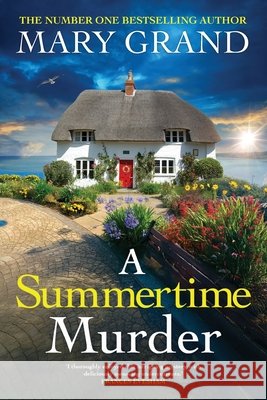 A Summertime Murder Grand, Mary 9781806563463 Boldwood Books Ltd