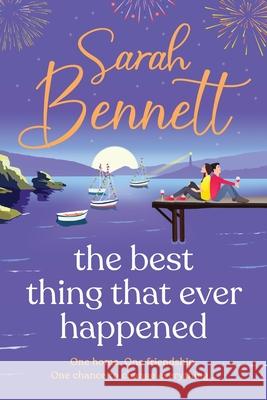 The Best Thing That Ever Happened Sarah Bennett 9781806563548