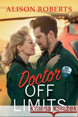 Doctor Off Limits Alison Roberts 9781806583119 Boldwood Books Ltd