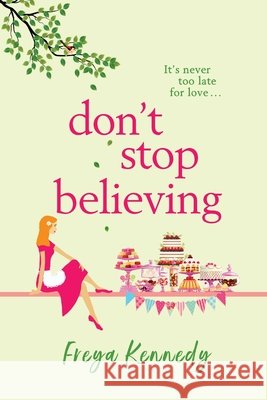 Don't Stop Believing Freya Kennedy 9781806583454 Boldwood Books Ltd