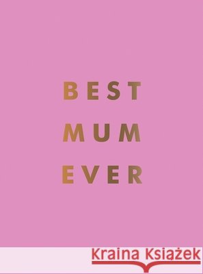 Best Mum Ever Summersdale Publishers 9781806590117 Octopus Publishing Group