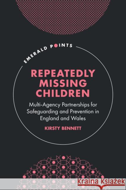 Repeatedly Missing Children Kirsty (Leeds Trinity University, UK) Bennett 9781806860401