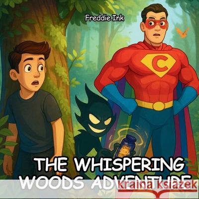 The Whispering Woods Adventure Freddie Ink 9781807000066 Freddie Ink