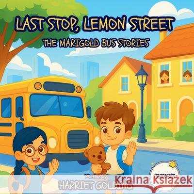 Last Stop, Lemon Street: The Marigold Bus Stories Book One Harriet Golding 9781807000721 Mk Storyworks